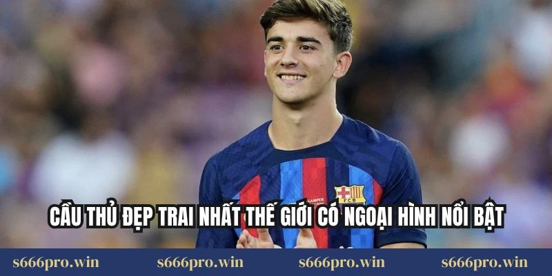 Cầu thủ đẹp trai nhất thế giới có ngoại hình nổi bật